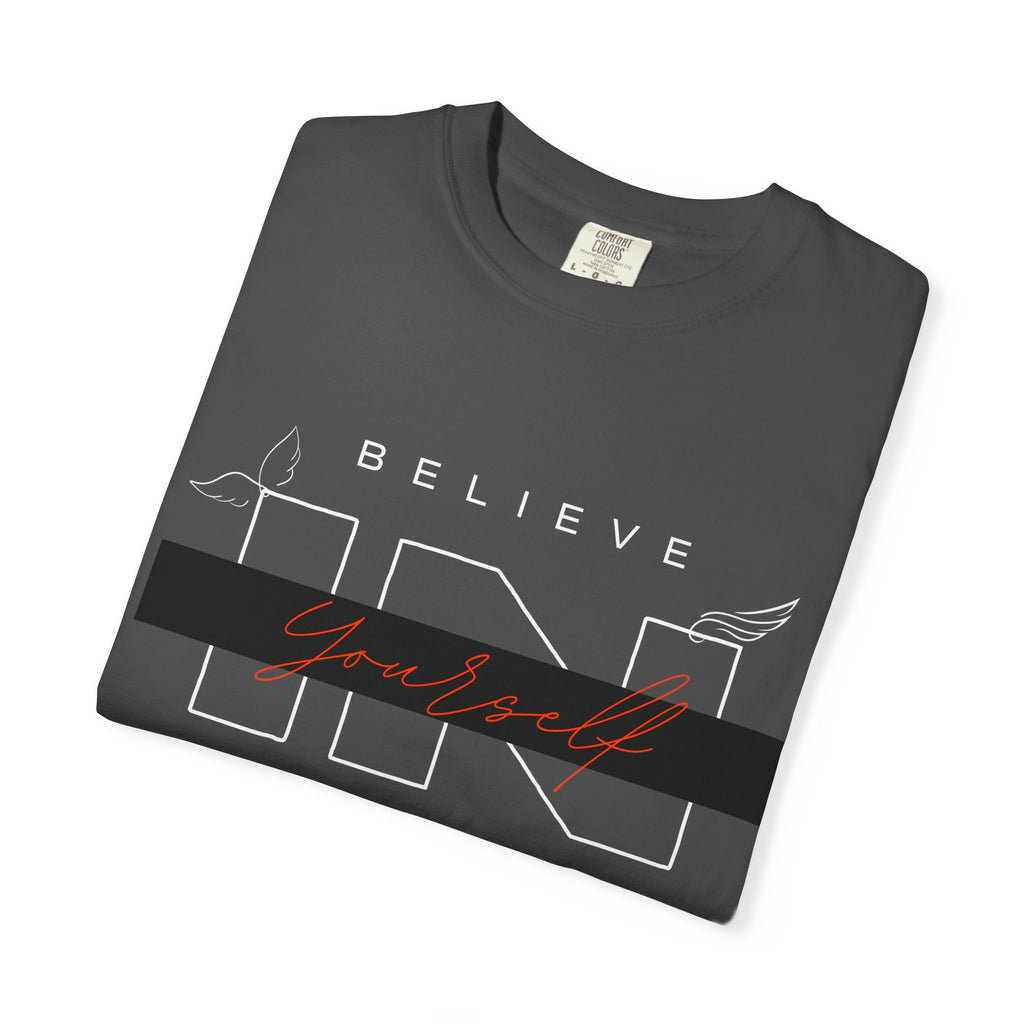 Garment-Dyed “Believe in Yourself” T-Shirt – Unisex Inspirational Tee