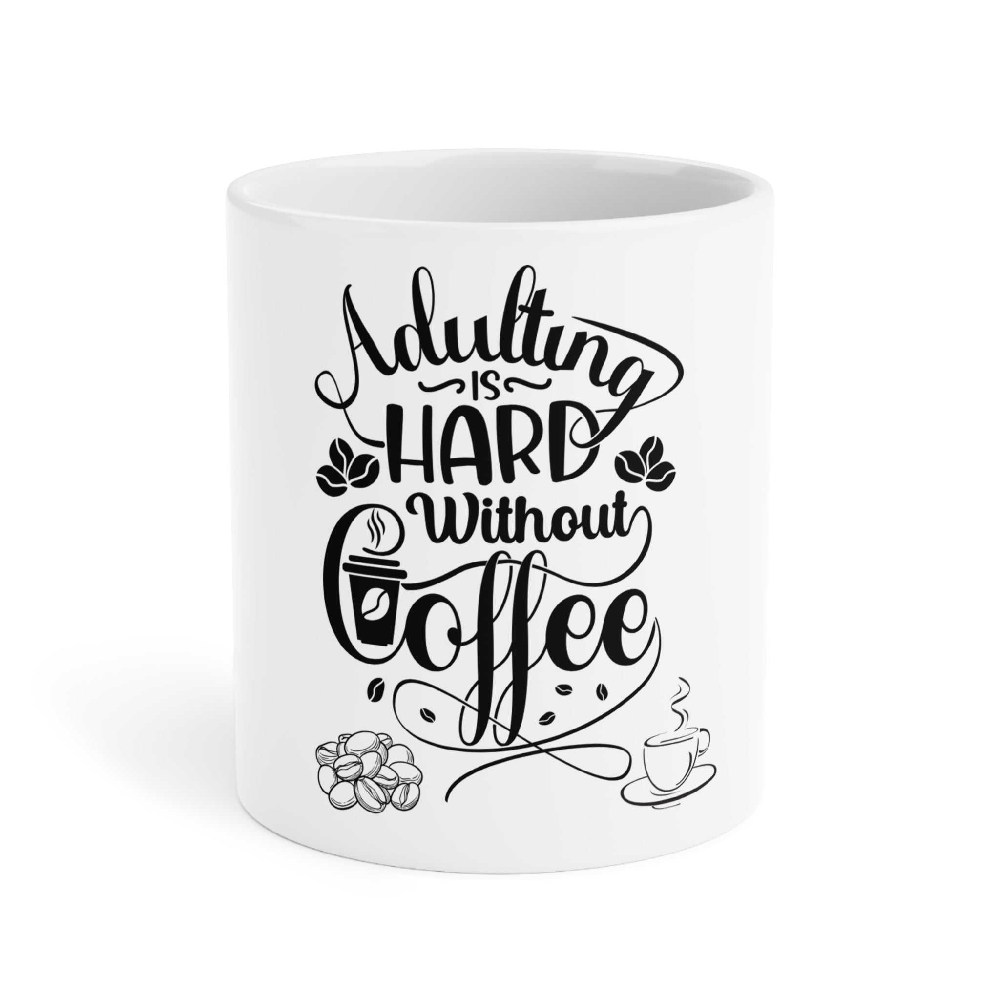 Funny “Adulting Is Hard without Coffee” Coffee Mug – Humor Gift for Coffee Lovers