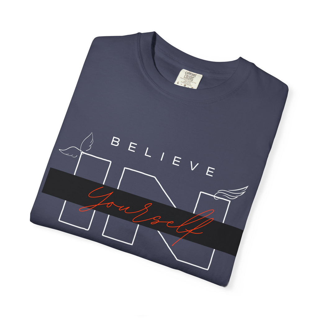 Garment-Dyed “Believe in Yourself” T-Shirt – Unisex Inspirational Tee
