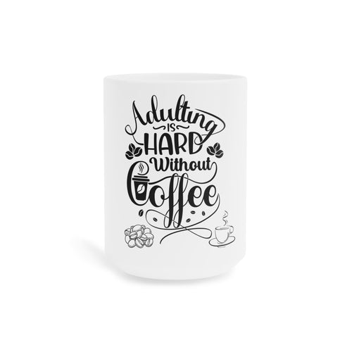 "Adulting Is Hard" Funny Coffee Mug | Humor Gift for Coffee Lovers